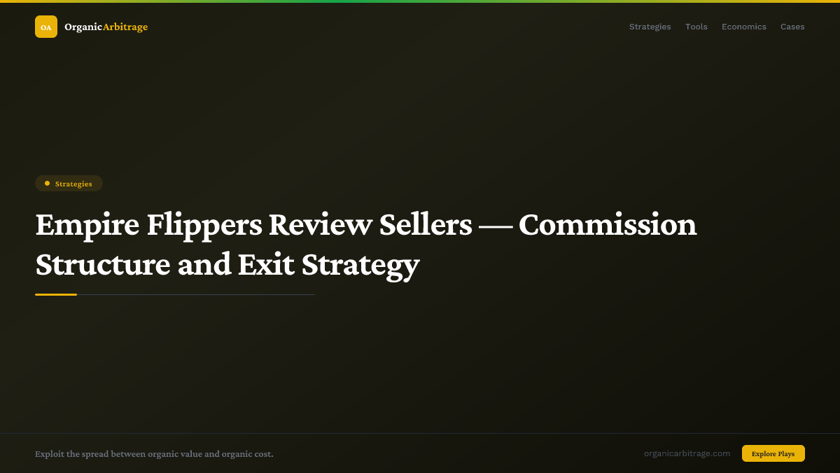 Empire Flippers Review Sellers — Commission Structure and Exit Strategy