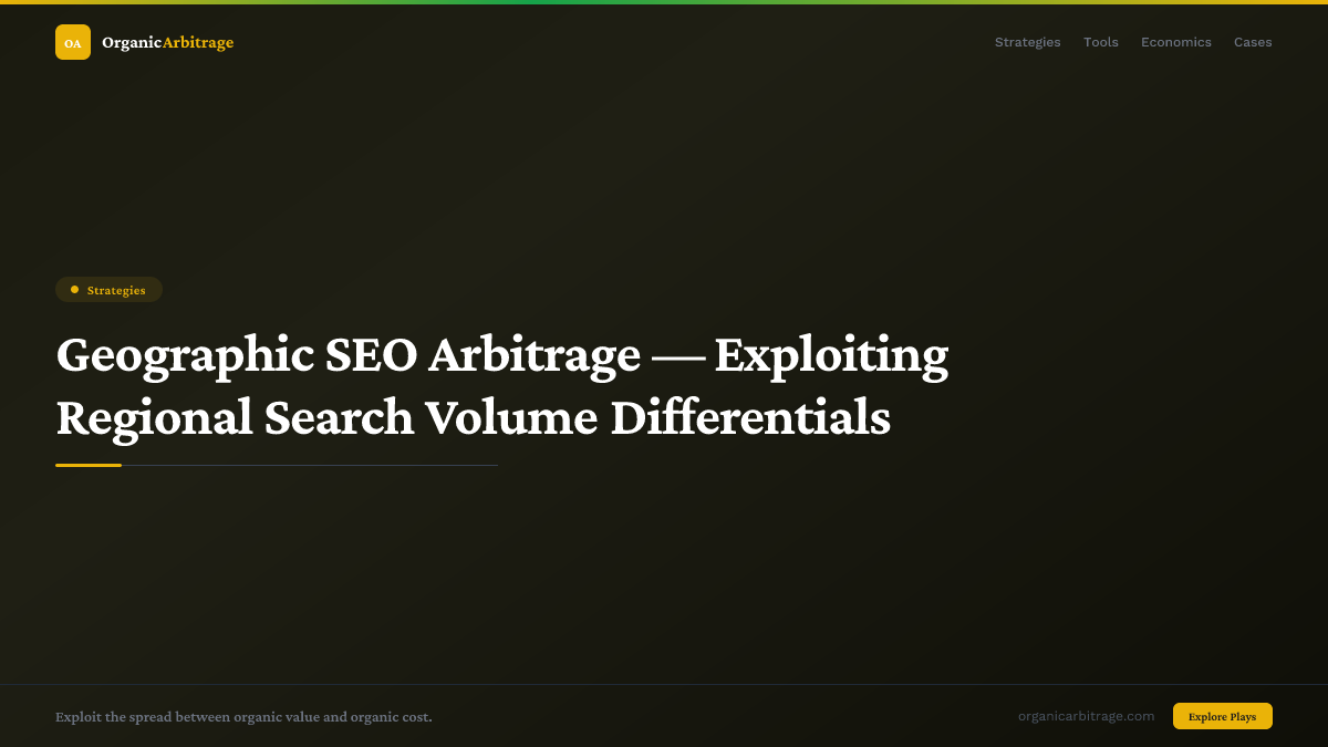 Geographic SEO Arbitrage — Exploiting Regional Search Volume Differentials