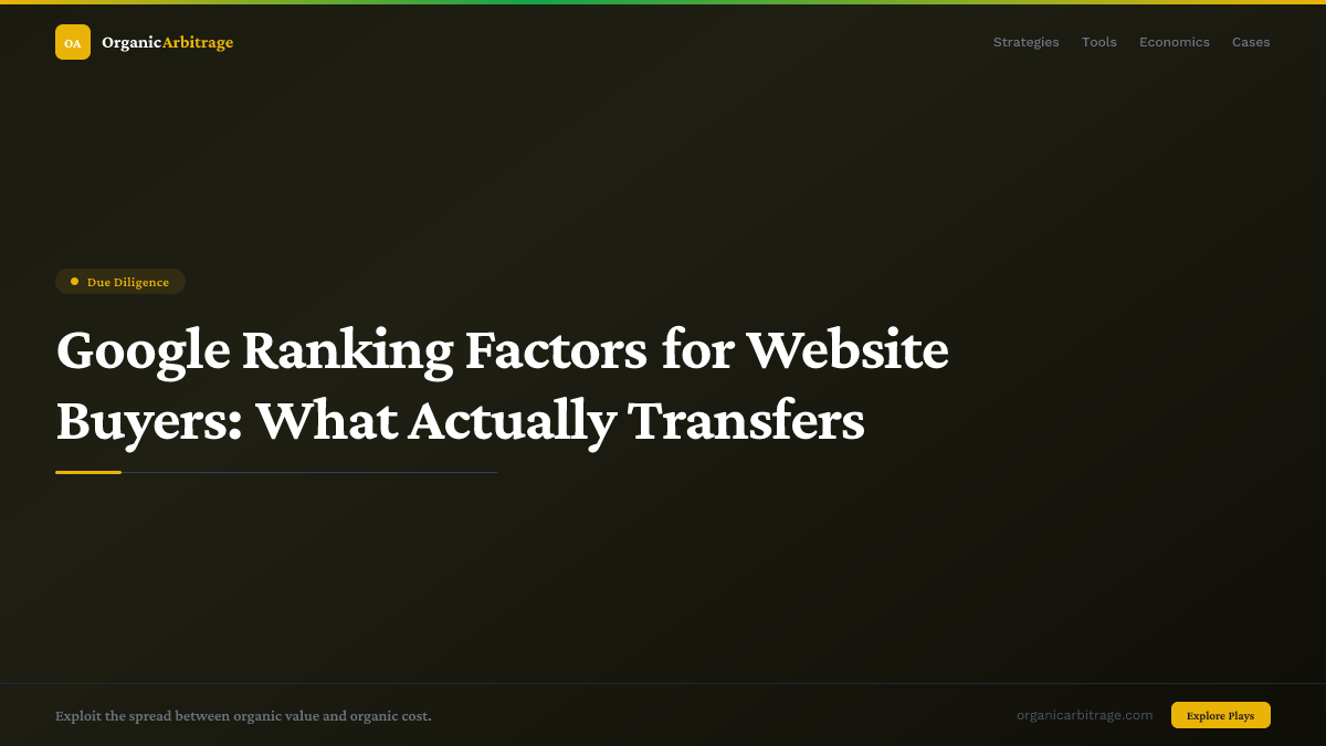Google Ranking Factors for Website Buyers: What Actually Transfers
