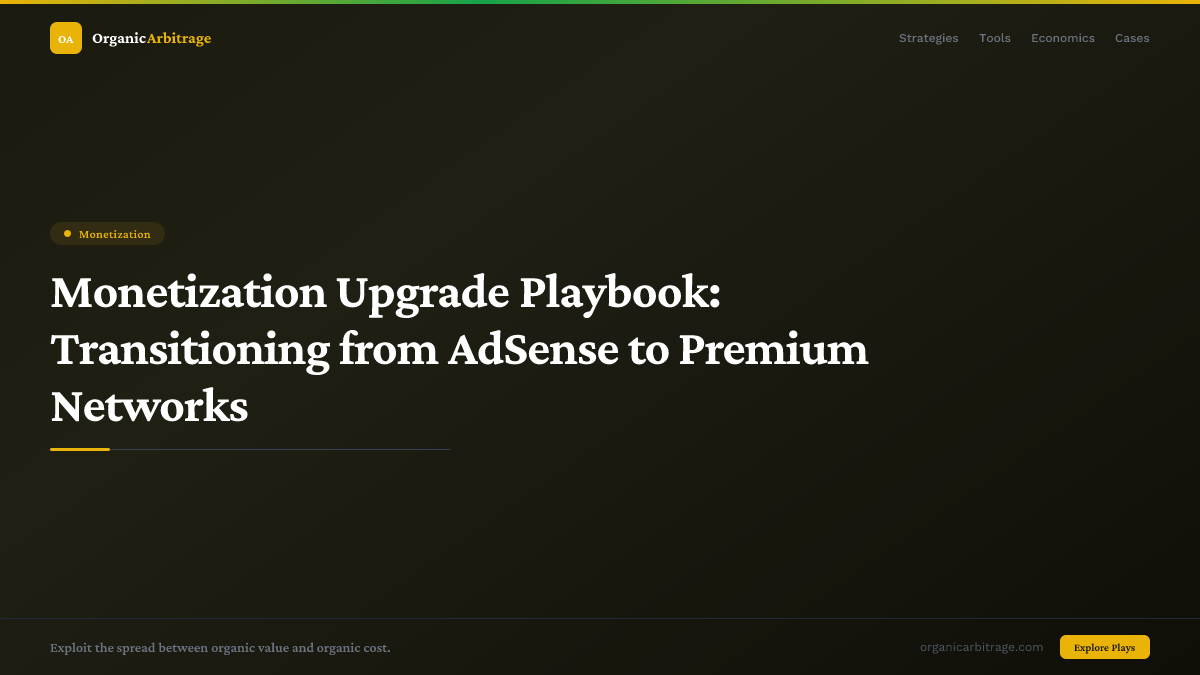 Monetization Upgrade Playbook: Transitioning from AdSense to Premium Networks
