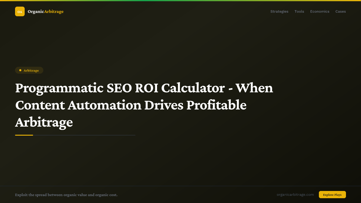 Programmatic SEO ROI Calculator - When Content Automation Drives Profitable Arbitrage