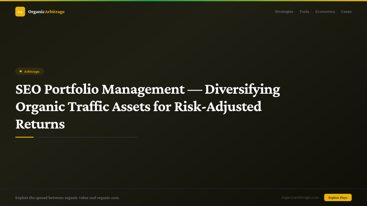 SEO Portfolio Management — Diversifying Organic Traffic Assets for Risk-Adjusted Returns