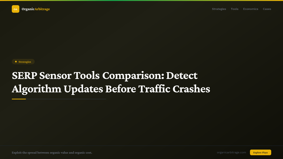 SERP Sensor Tools Comparison: Detect Algorithm Updates Before Traffic Crashes