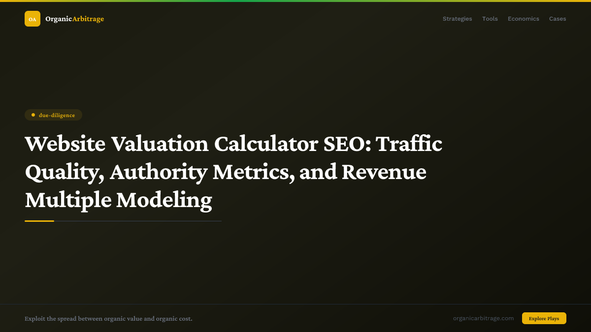 Website Valuation Calculator SEO: Traffic Quality,Authority Metrics,and Revenue Multiple Modeling